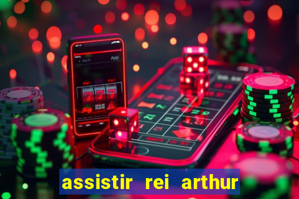 assistir rei arthur (2004 mega filmes)